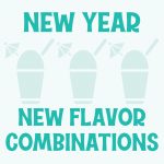 A graphic that reads, 'New Year, New Flavor Combinations,' with three simple illustrations of shaved ice between the lines of text.
